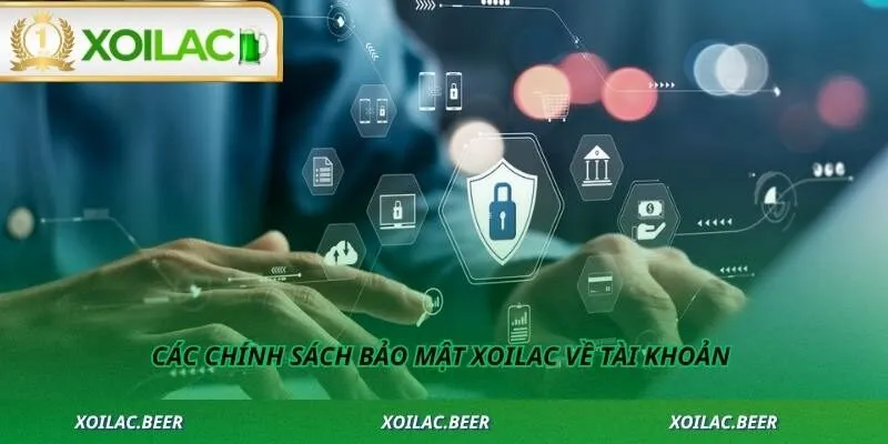 Các chính sách bảo mật Xoilac về tài khoản