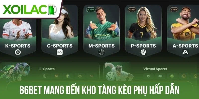 86bet mang đến kho tàng kèo phụ hấp dẫn