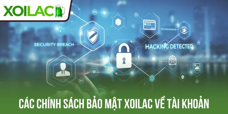 Các chính sách bảo mật Xoilac về tài khoản