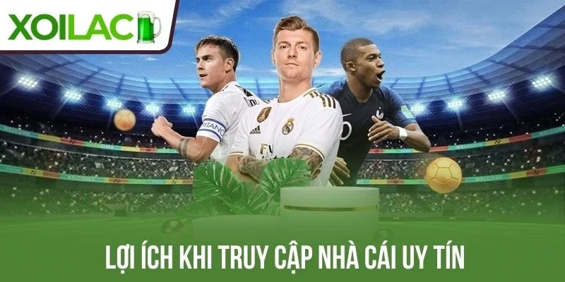 Người chơi nhận nhiều lợi ích khi truy cập nhà cái uy tín