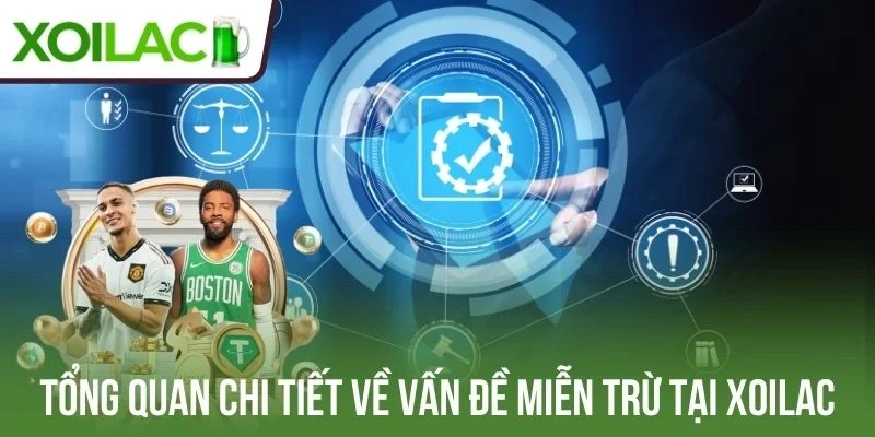 Tổng quan chi tiết về vấn đề miễn trừ tại Xoilac