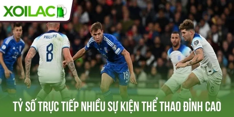 Tỷ số trực tiếp nhiều sự kiện thể thao đỉnh cao