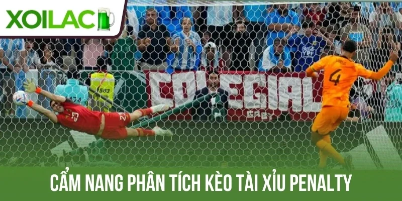 Cẩm nang phân tích kèo tài xỉu penalty