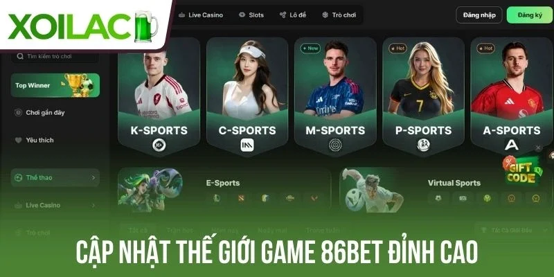 Cập nhật thế giới game 86Bet đỉnh cao