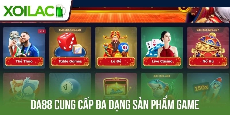 Da88 cung cấp đa dạng sản phẩm game