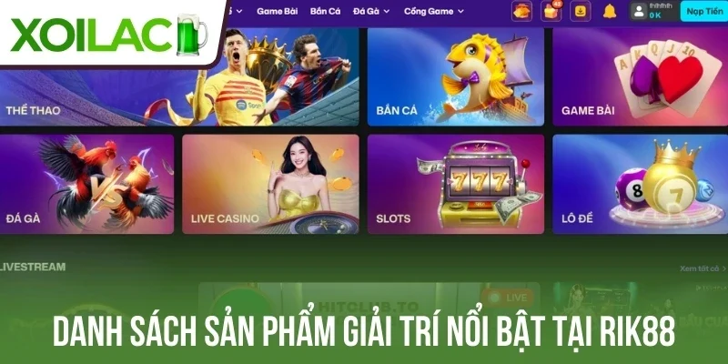 Danh sách sản phẩm giải trí nổi bật tại Rik88