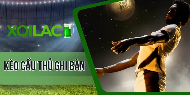 Phân tích thông tin trước khi cược cầu thủ ghi bàn