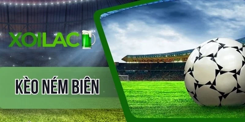 Yếu tố ảnh hưởng lớn vào kèo ném biên