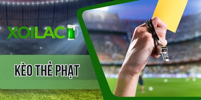 Kèo thẻ phạt và chi tiết cách tính điểm