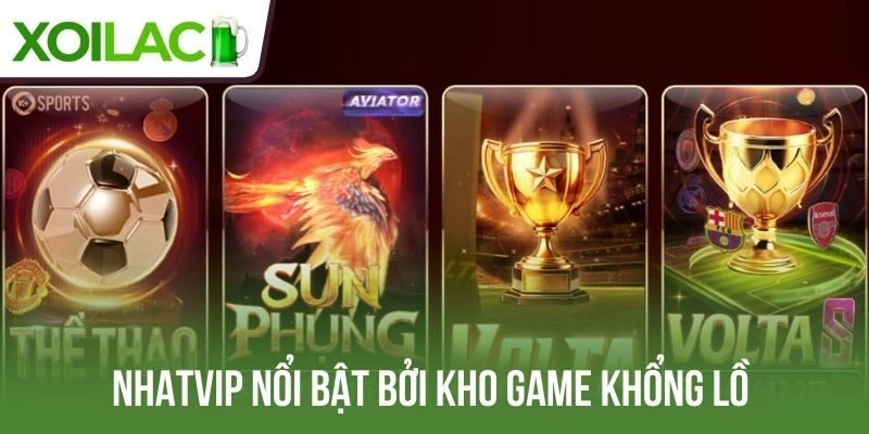 Nhatvip nổi bật bởi kho game khổng lồ