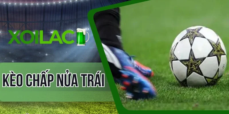 Cách tính tiền ở kèo chấp nửa trái