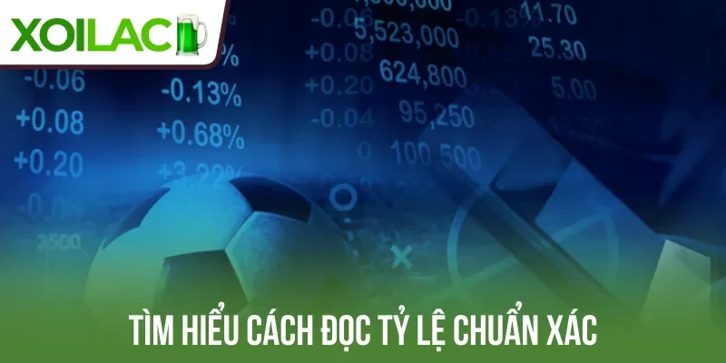 Tìm hiểu cách đọc tỷ lệ chuẩn xác